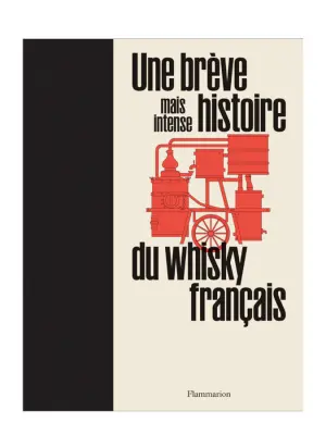 UNE BREVE MAIS INTENSE HISTOIRE DU WHISKY FRANCAIS - secondary image